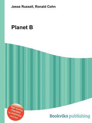 Planet B by Jesse Russell, Ronald Cohn