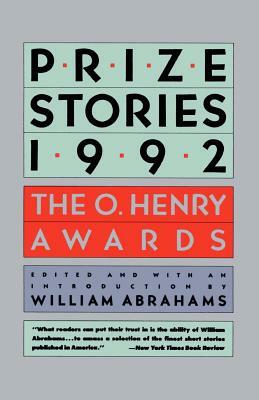 Prize Stories 1992: The O. Henry Awards by William Abrahams