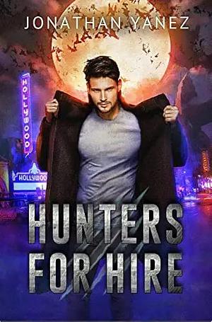 Hunters for Hire by Jonathan Yanez