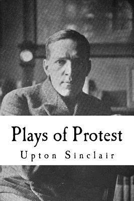 Plays of Protest by Upton Sinclair