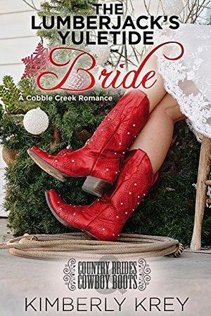 The Lumberjack's Yuletide Bride by Kimberly Krey, Kimberly Krey