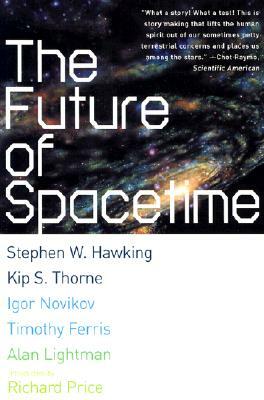 The Future of Spacetime by Stephen W. Hawking, Kip S. Thorne, Igor Novikov