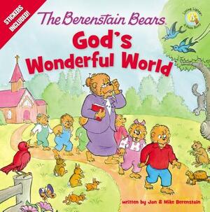 The Berenstain Bears God's Wonderful World by Jan Berenstain, Mike Berenstain