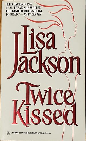 Twice Kissed by Lisa Jackson