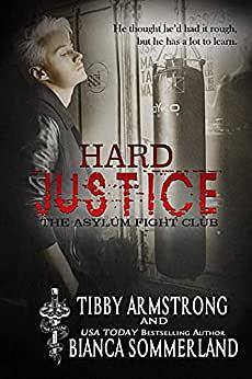 Hard Justice by Bianca Sommerland, Tibby Armstrong