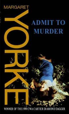 Admit to Murder by Margaret Yorke