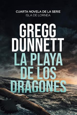 La playa de los dragones by Gregg Dunnett