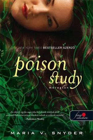 Poison Study – Méregtan by Maria V. Snyder