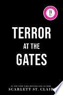 Terror at the Gates by Scarlett St. Clair