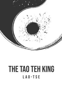 The Tao Teh King by Lao Tse