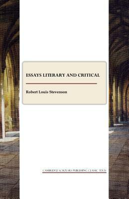 Essays Literary and Critical by Robert Louis Stevenson