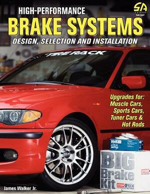 High-Performance Brake Systems by James Walker