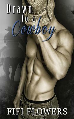 Drawn to a Cowboy by Fifi Flowers