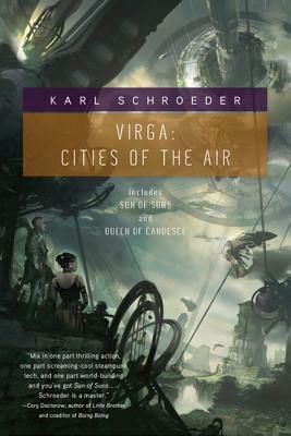 Virga: Cities of the Air: Sun of Suns and Queen of Candesce by Karl Schroeder