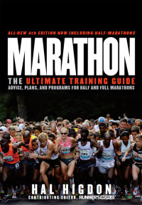 Marathon:\xa0The Ultimate Training Guide: Advice, Plans, and Programs for Half and Full Marathons by Hal Higdon