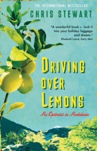 Driving Over Lemons: An Optimist in Andalucia by Chris Stewart
