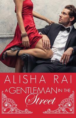 A Gentleman in the Street by Alisha Rai