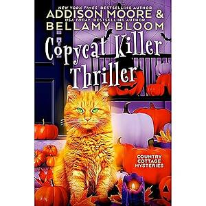 Copycat Killer Thriller by Addison Moore, Bellamy Bloom
