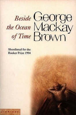 Beside the Ocean of Time by George Mackay Brown