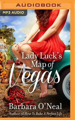 Lady Luck's Map of Vegas: A Novel by Barbara O'Neal