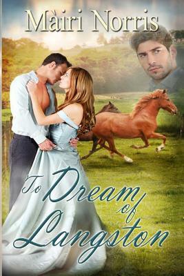 To Dream of Langston by Mairi Norris