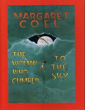 The Woman Who Climbed to the Sky by Phil Parks, Tony Hillerman, Margaret Coel