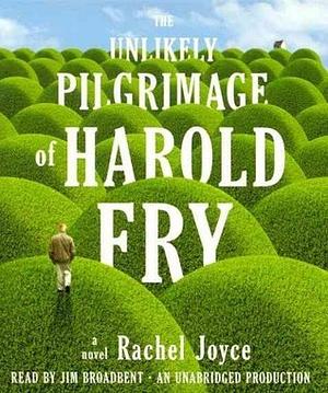 The Unlikely Pilgrimage of Harold Fry by Rachel Joyce