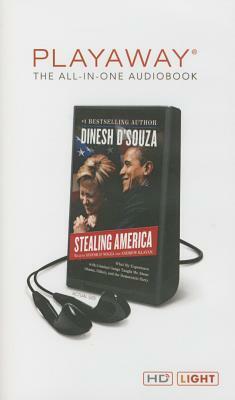 Stealing America: What My Experience with Criminal Gangs Taught Me about Obama, Hillary, and the Democratic Party by Dinesh D'Souza