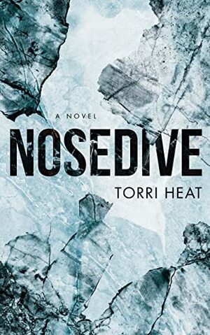 Nosedive by Torri Heat