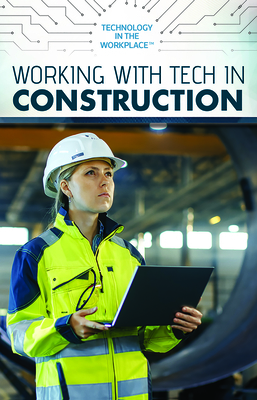 Working with Tech in Construction by Tamra B. Orr