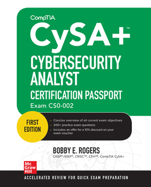 Comptia Cysa+ Cybersecurity Analyst Certification Passport (Exam Cs0-002) by Bobby E. Rogers