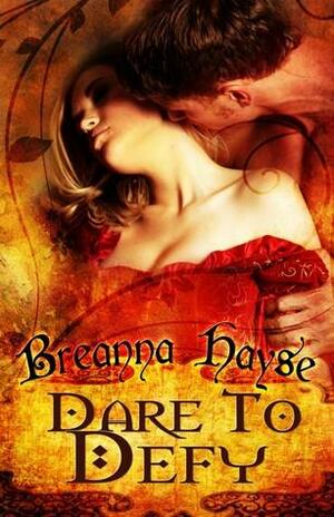 Dare to Defy by Breanna Hayse