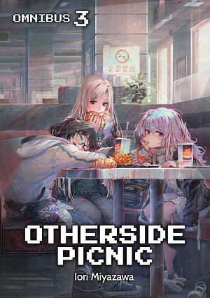 Otherside Picnic: Omnibus 3 by Iori Miyazawa