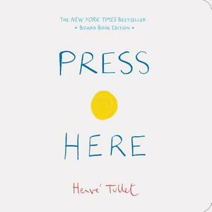 Press Here (Baby Board Book, Learning to Read Book, Toddler Board Book, Interactive Book for Kids) by Hervé Tullet