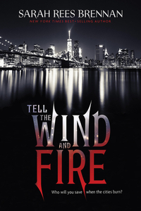 Tell the Wind and Fire by Sarah Rees Brennan