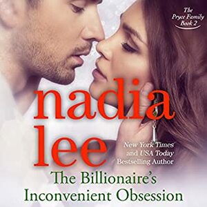 The Billionaire's Inconvenient Obsession by Nadia Lee