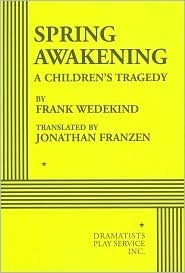 Spring Awakening: A Children's Tragedy by Frank Wedekind, Jonathan Franzen