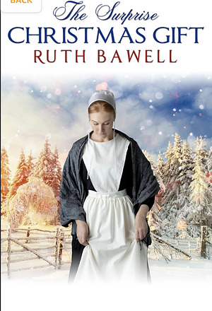 The Surprise Christmas Gift: Amish Romance by Ruth Bawell