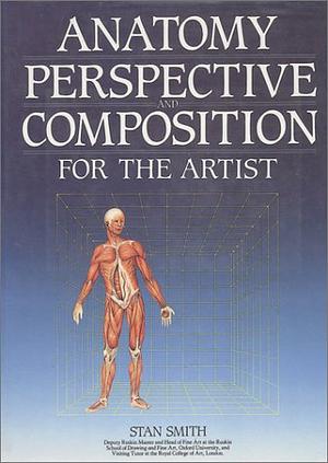 Anatomy Perspective Composition for the Artist by Stan Smith