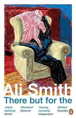 There But For The by Ali Smith by Ali Smith, Ali Smith