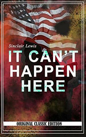 It Can't Happen Here by Sinclair Lewis