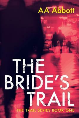 The Bride's Trail: Dyslexia-Friendly, Large Print Edition by Aa Abbott