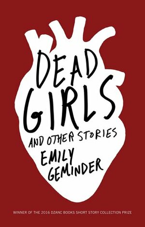 Dead Girls and Other Stories by Emily Geminder