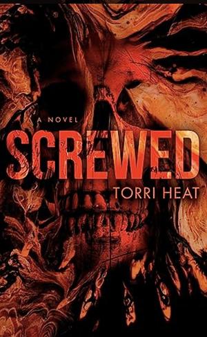 Screwed by Torri Heat