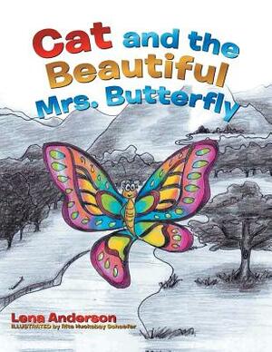 Cat and the Beautiful Mrs. Butterfly by Lena Anderson