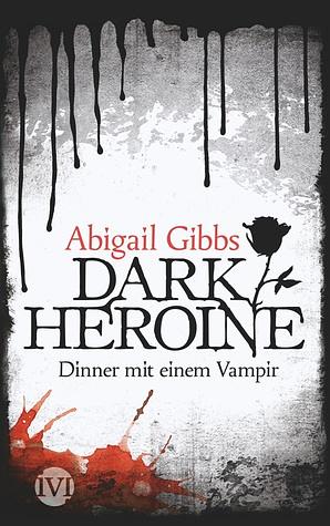 Dinner mit einem Vampir by Abigail Gibbs