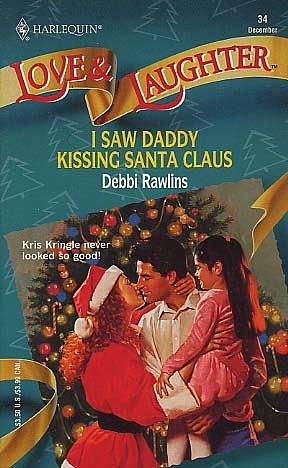 I Saw Daddy Kissing Santa Claus by Debbi Rawlins