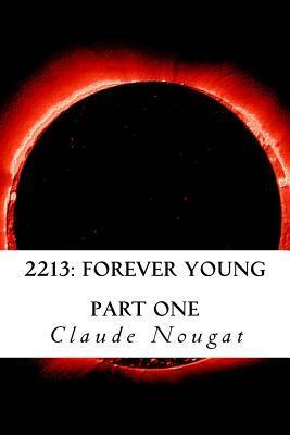 2213: Forever Young: Part One: I Will Not Leave You Behind by Claude Forthomme