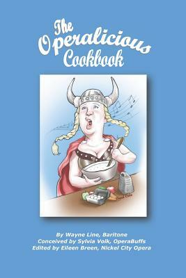 The Operalicious Cookbook by Sylvia Volk, Wayne Line