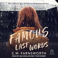 Famous Last Words by C.W. Farnsworth